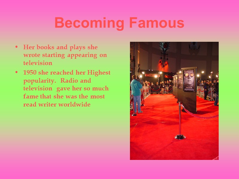 Becoming Famous Her books and plays she wrote starting appearing on television 1950 she